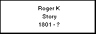 Roger K Story
